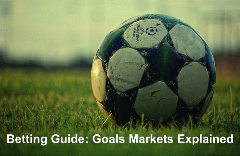 Betting Guide: Football Goals Markets Explained!