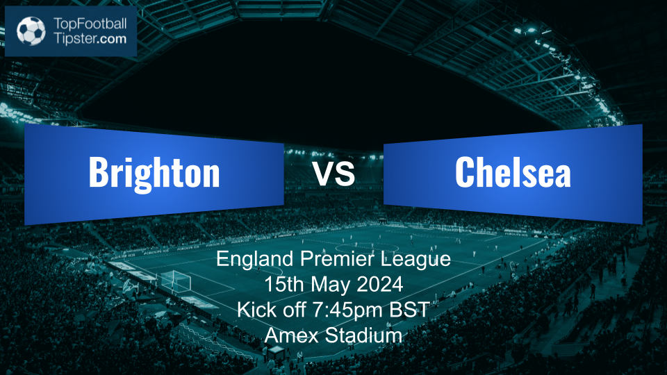 Brighton vs Chelsea: Preview & Prediction