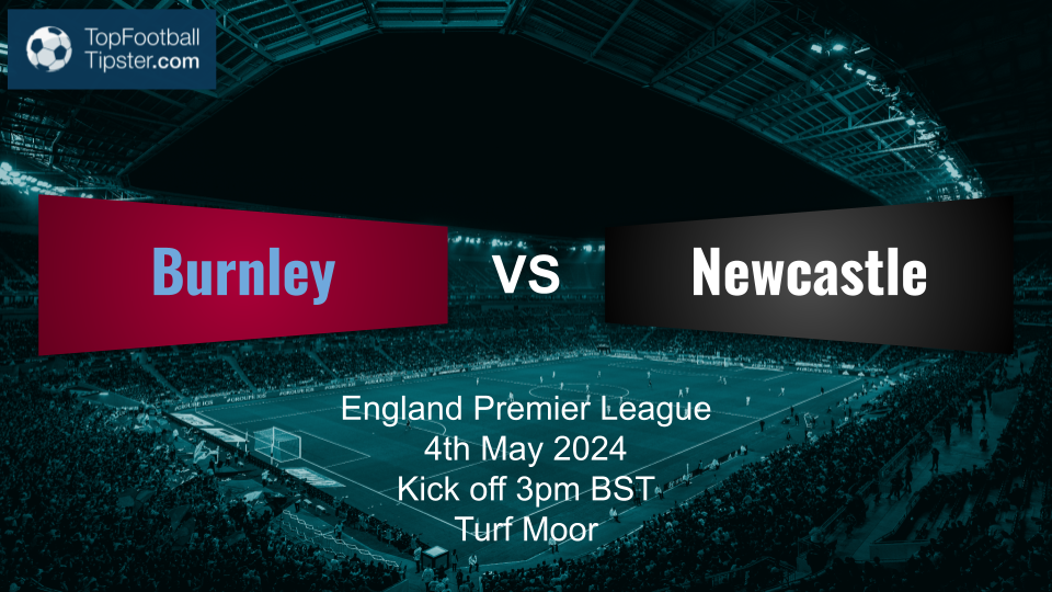 Burnley vs Newcastle: Preview & Prediction