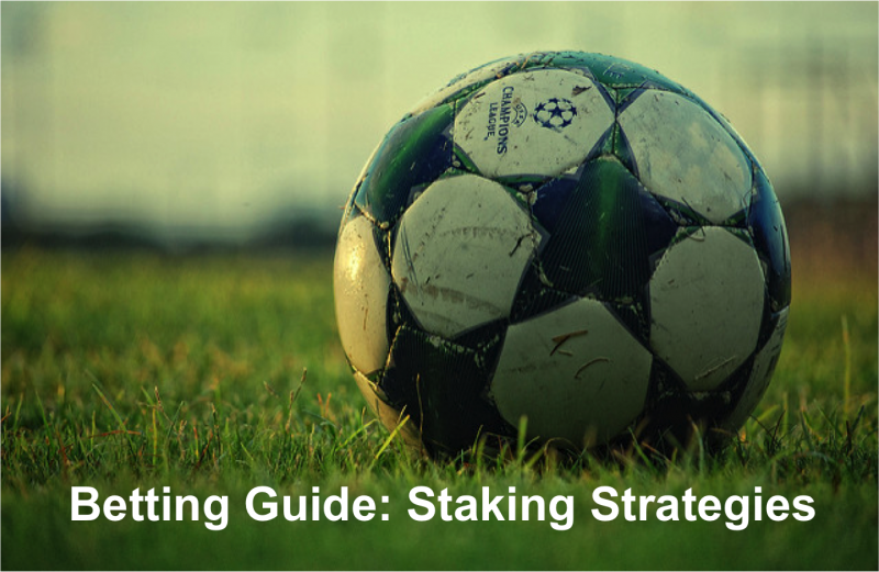 Betting Guide: Staking Strategies