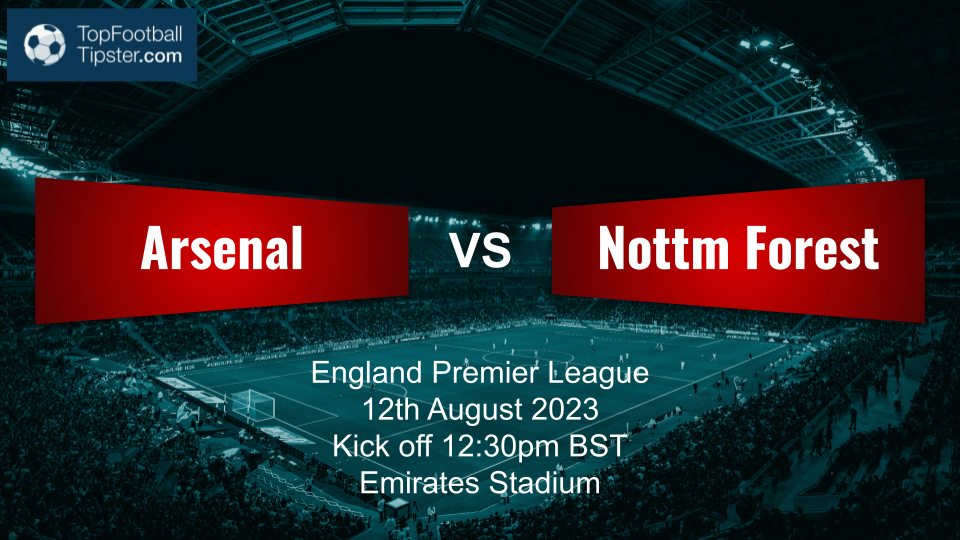 Arsenal vs Nottm Forest: Preview & Prediction