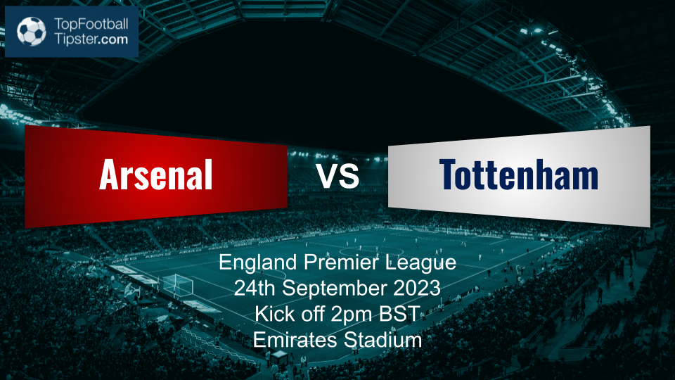 Arsenal vs Tottenham: Preview & Prediction