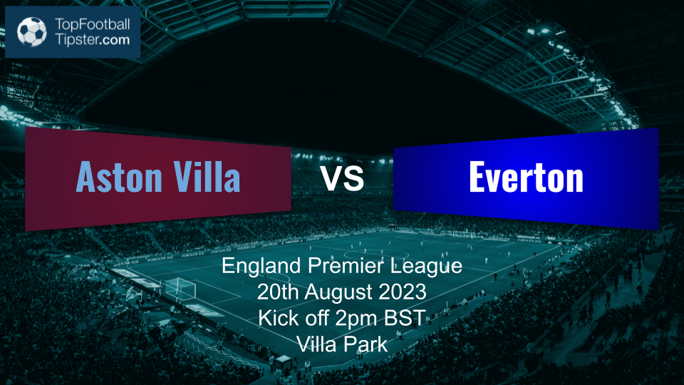 Aston Villa vs Everton: Preview & Prediction