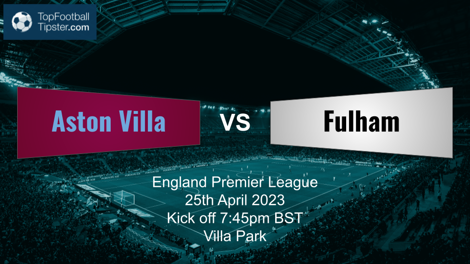 Aston Villa vs Fulham: Preview & Prediction