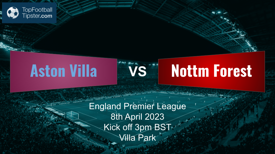 Aston Villa vs Nottm Forest: Preview & Prediction