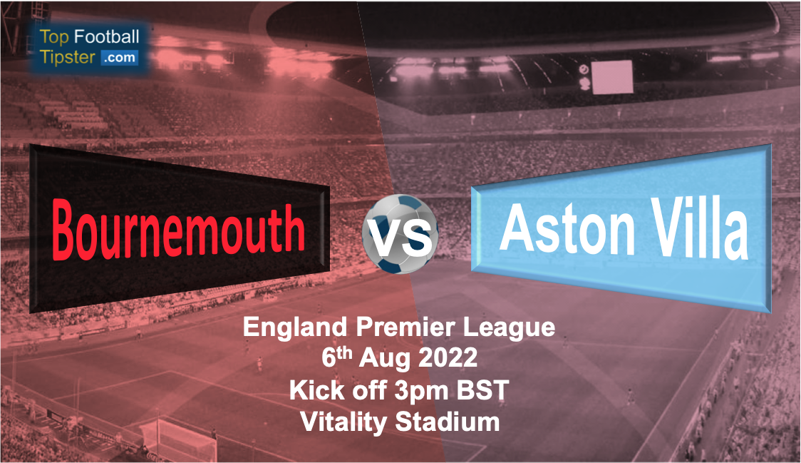 Bournemouth vs Aston Villa: Preview & Prediction