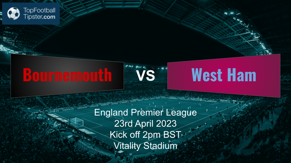 Bournemouth vs West Ham: Preview & Prediction