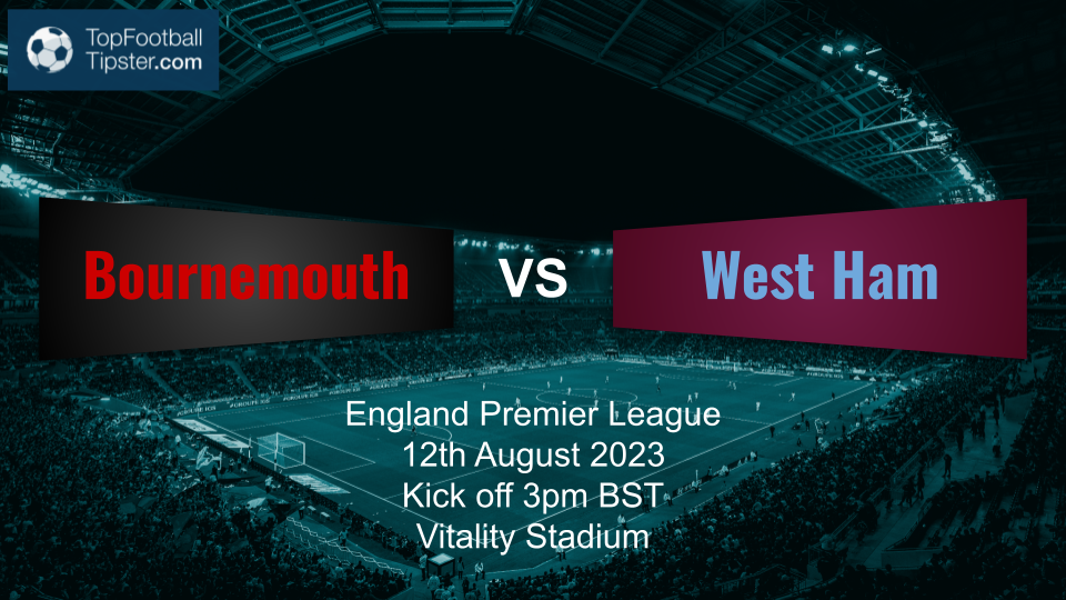 Bournemouth vs West Ham: Preview & Prediction