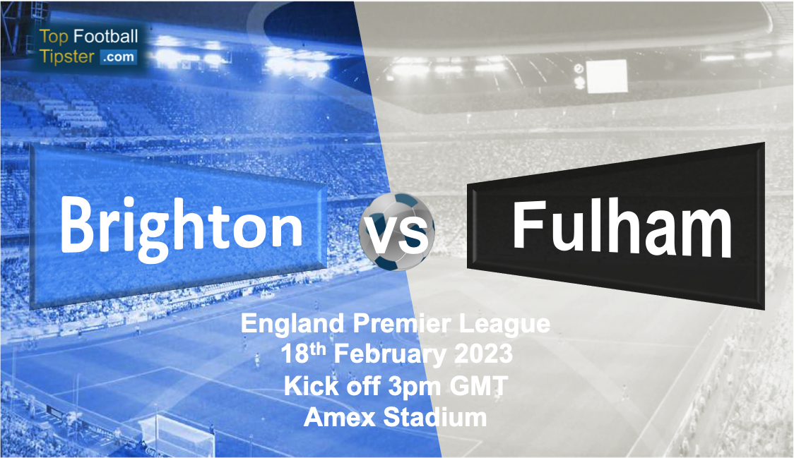 Brighton vs Fulham: Preview & Prediction