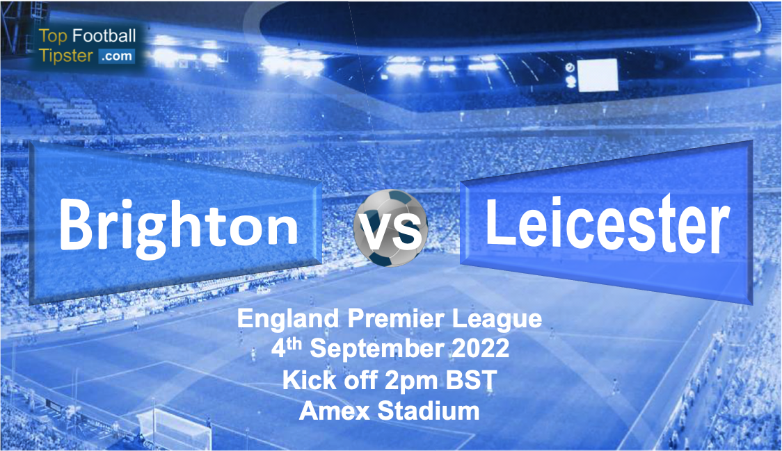 Brighton vs Leicester: Preview & Prediction