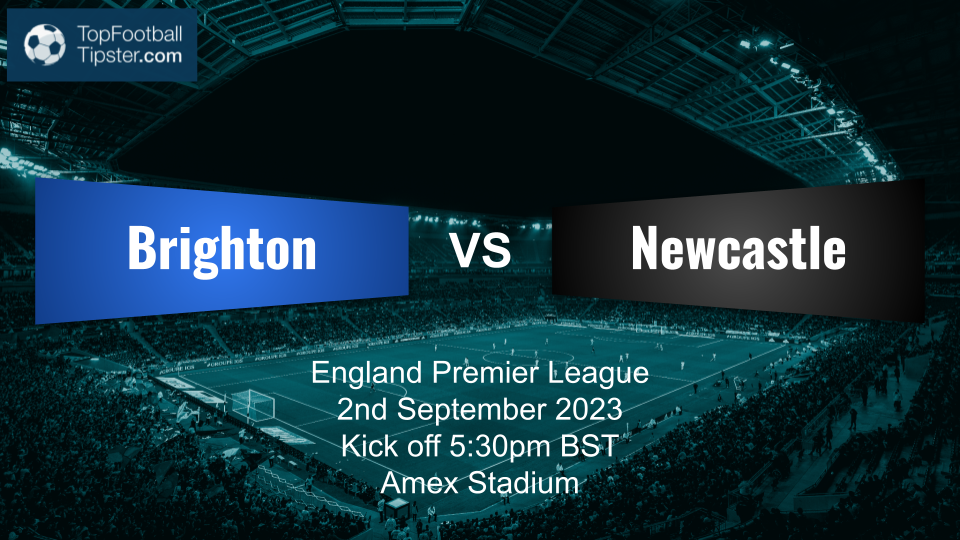 Brighton vs Newcastle: Preview & Prediction