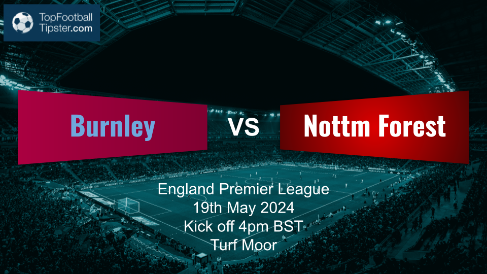 Burnley vs Nottm Forest: Preview & Prediction