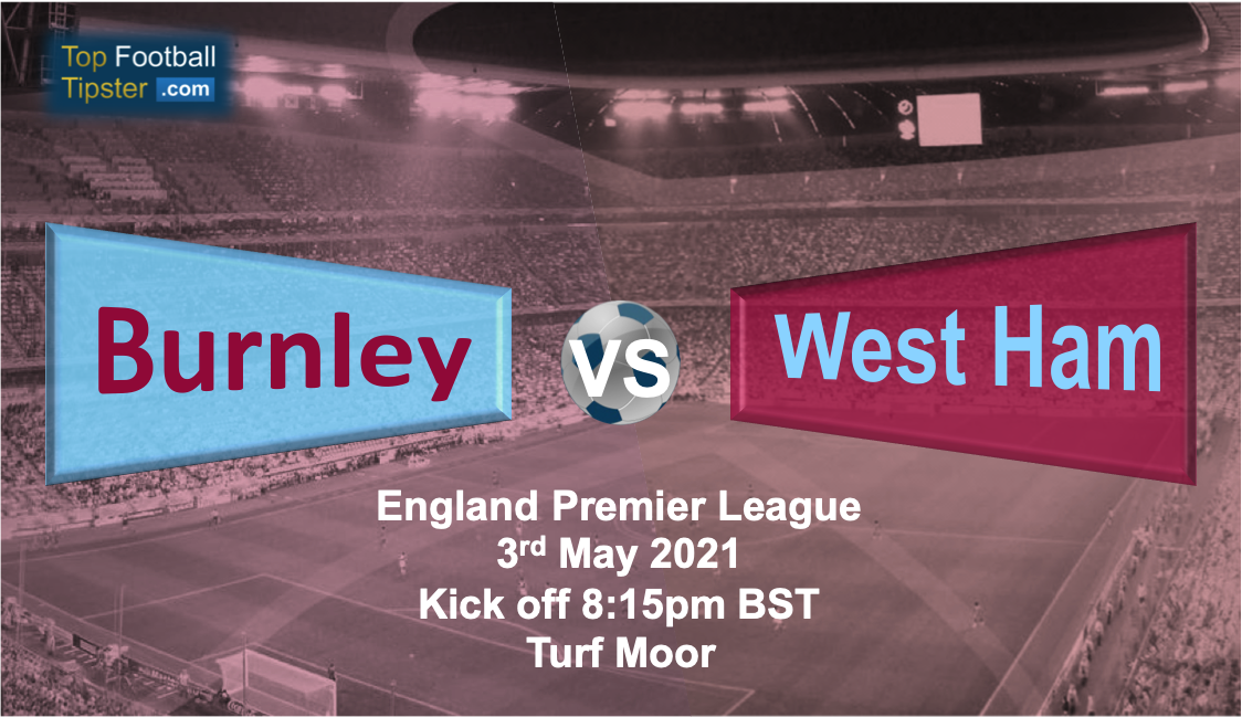 Burnley vs West Ham: Preview and Prediction