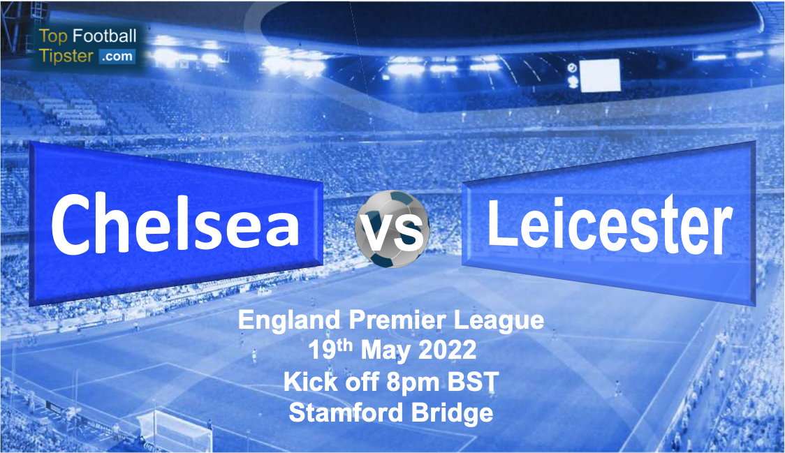 Chelsea vs Leicester: Preview & Prediction
