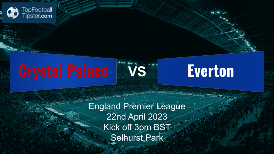 Crystal Palace vs Everton: Preview & Prediction