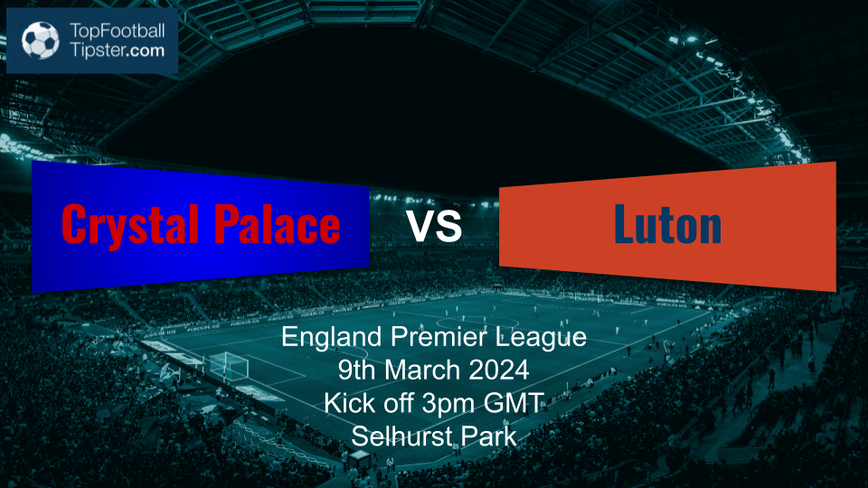 Crystal Palace vs Luton: Preview & Prediction