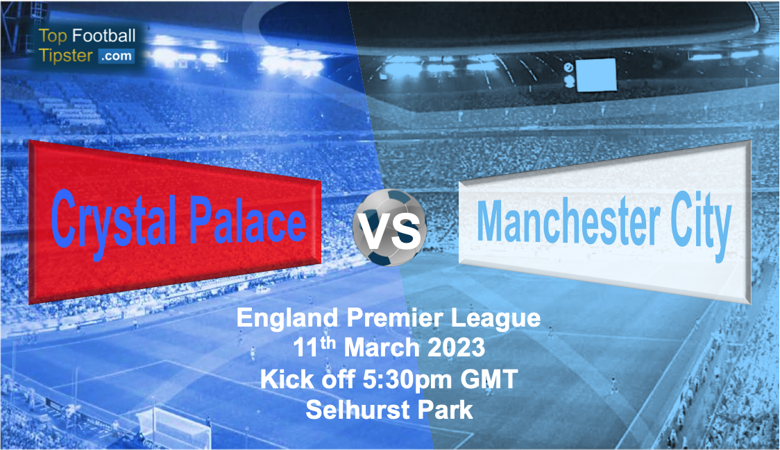 Crystal Palace vs Man City: Preview & Prediction