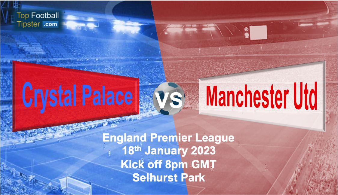 Crystal Palace vs Man Utd: Preview & Prediction