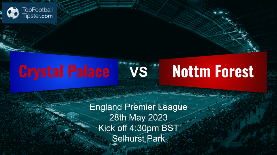 Crystal Palace vs Nottm Forest: Preview & Prediction