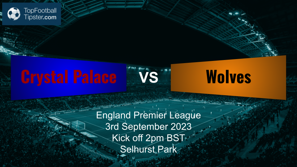 Crystal Palace vs Wolves: Preview & Prediction