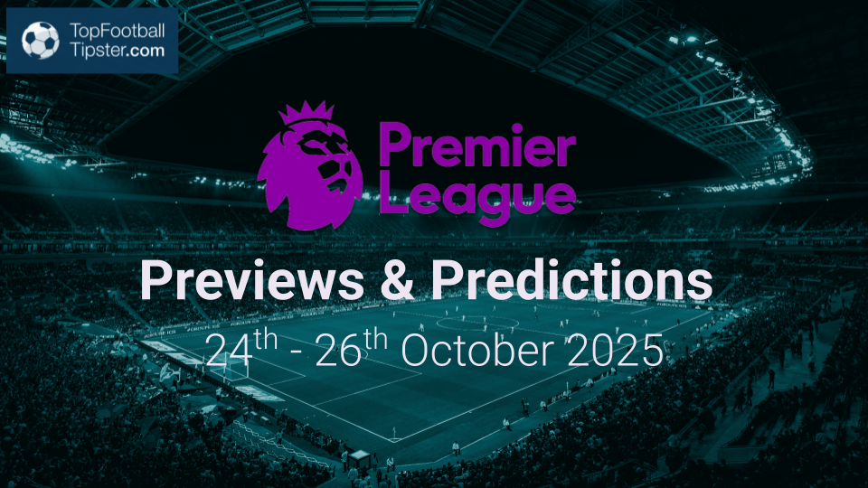 EPL Previews & Predictions 24th - 26th Oct 2025