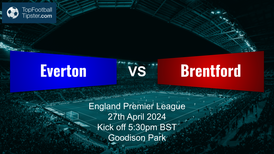 Everton vs Brentford: Preview & Prediction