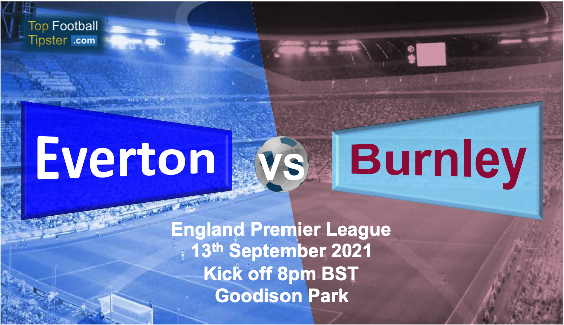 Everton vs Burnley: Preview and Prediction