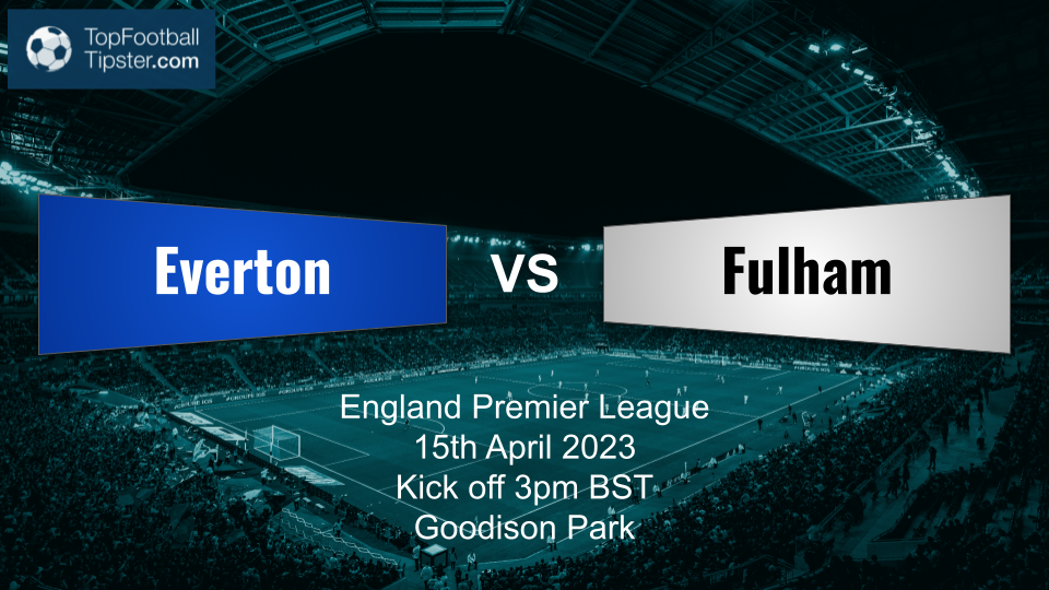 Everton vs Fulham: Preview & Prediction