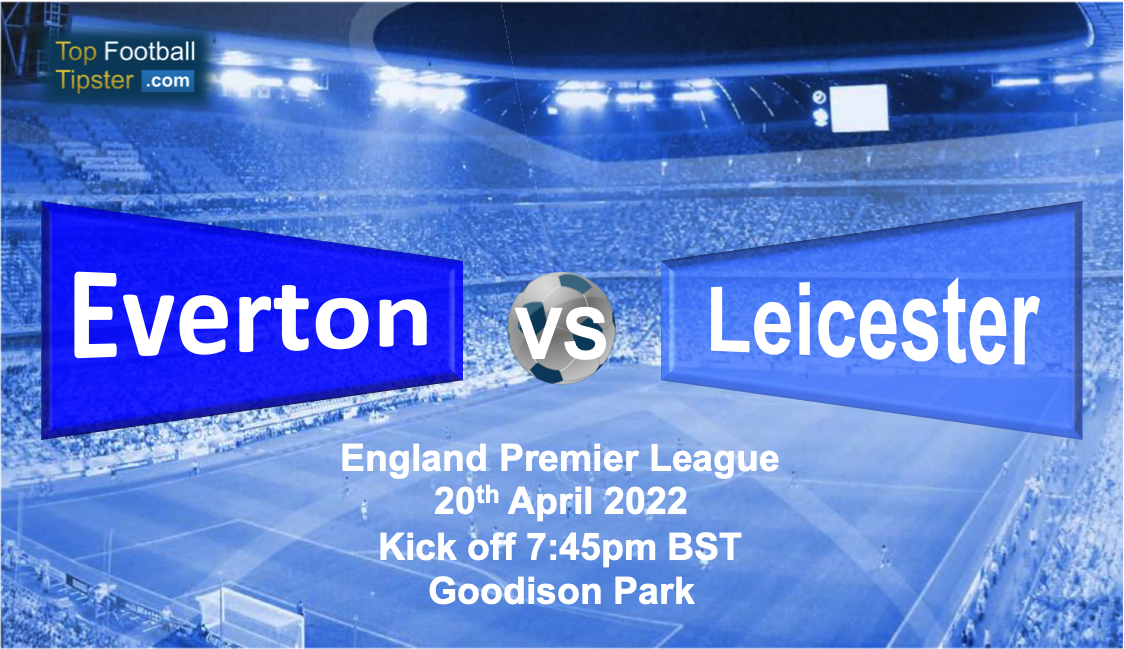 Everton vs Leicester: Preview & Prediction