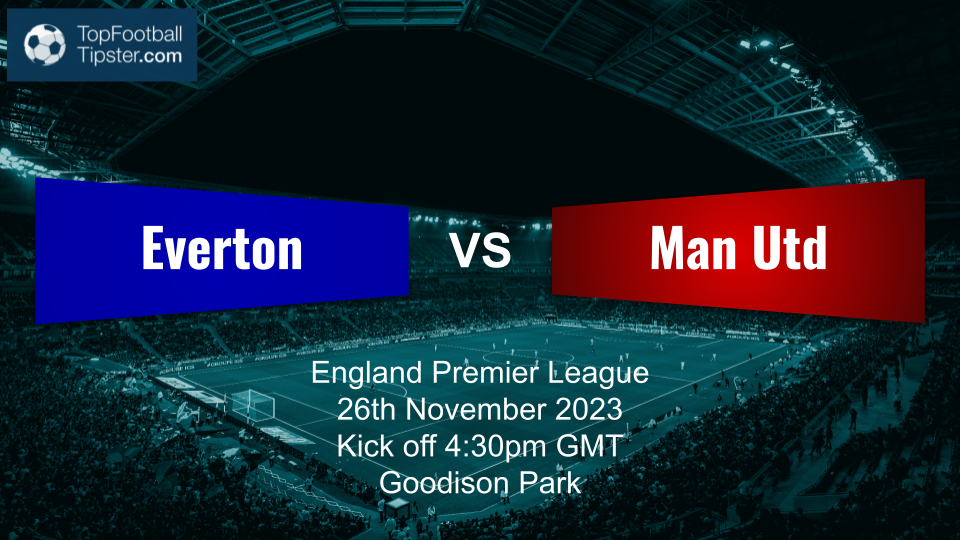 Everton vs Man Utd: Preview & Prediction