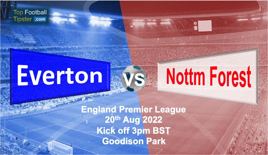 Everton vs Nottm Forest: Preview & Prediction