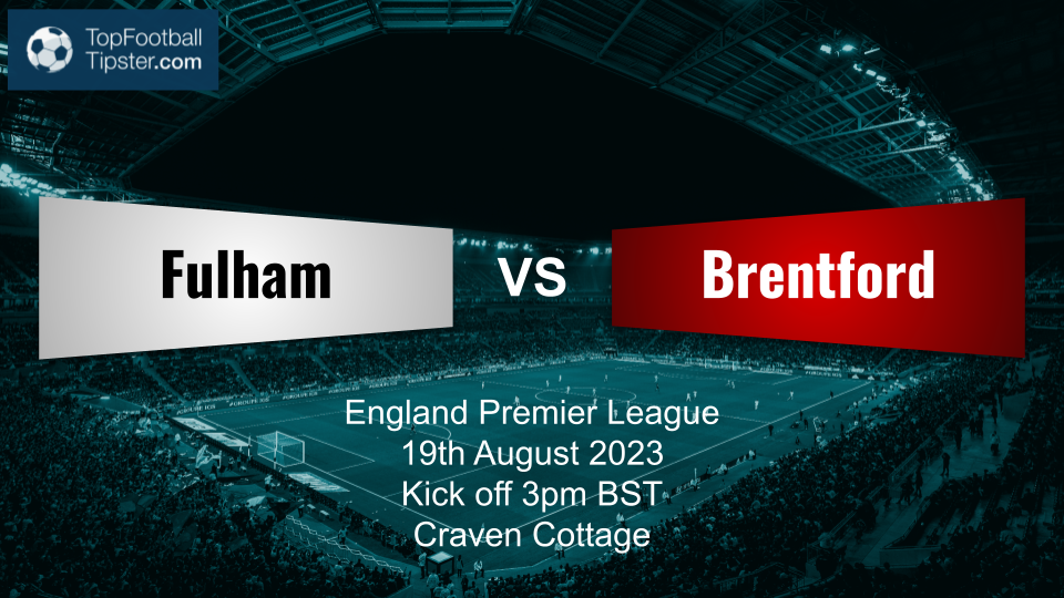 Fulham vs Brentford: Preview & Prediction