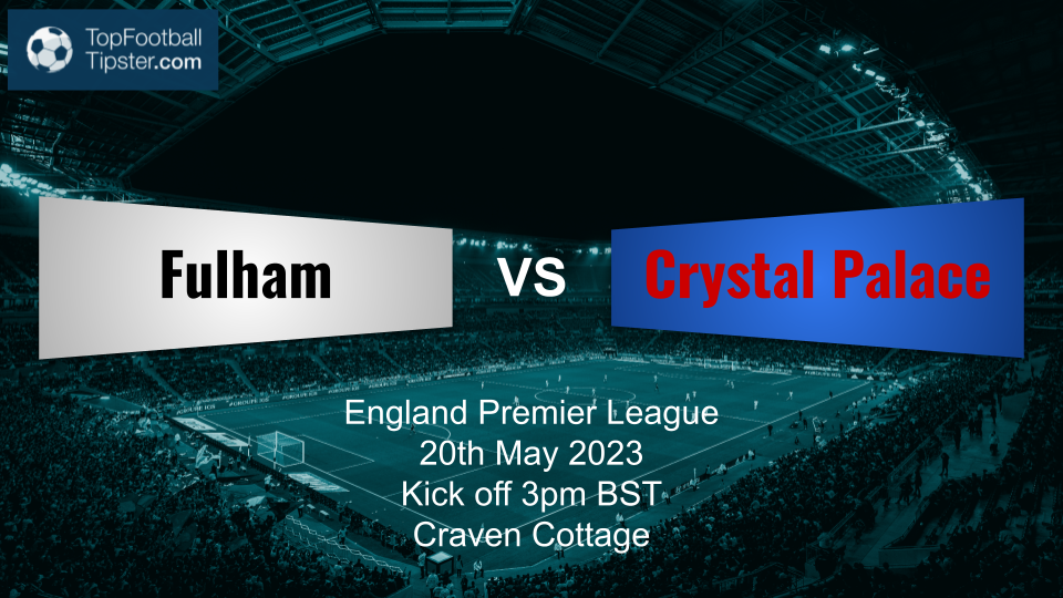 Fulham vs Crystal Palace: Preview & Prediction