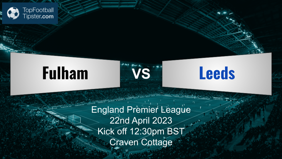 Fulham vs Leeds: Preview & Prediction