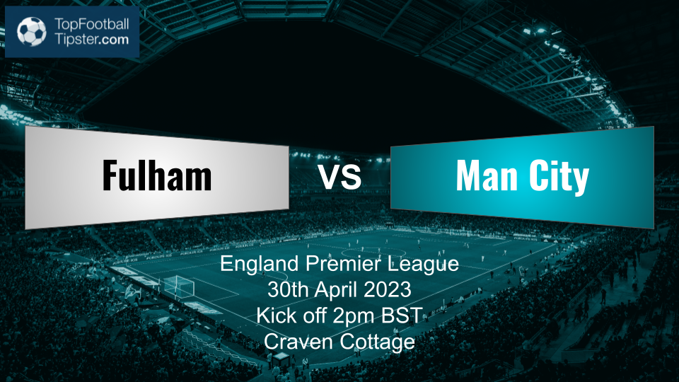 Fulham vs Man City: Preview & Prediction