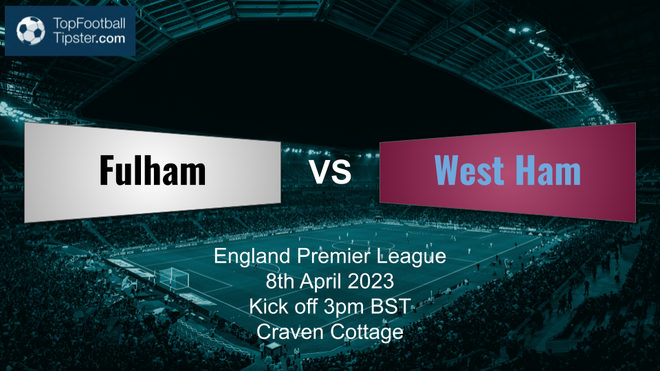 Fulham vs West Ham: Preview & Prediction
