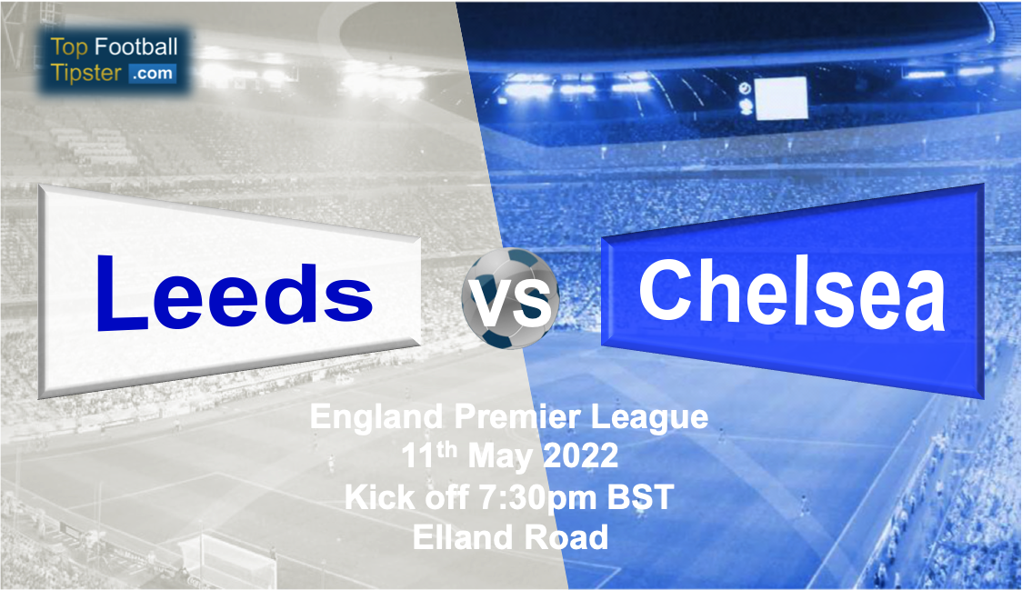 Leeds vs Chelsea: Preview & Prediction