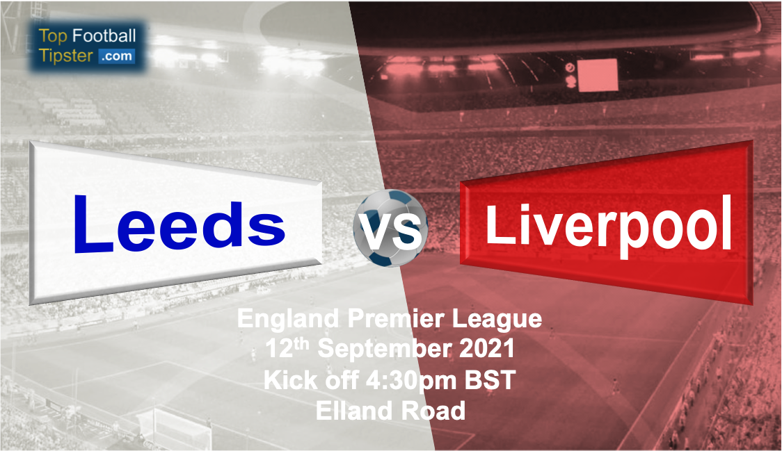 Leeds vs Liverpool: Preview and Prediction