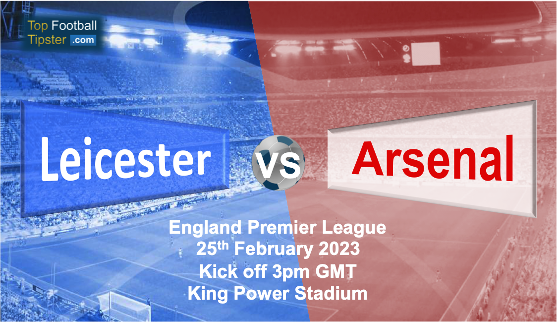 Leicester vs Arsenal: Preview & Prediction