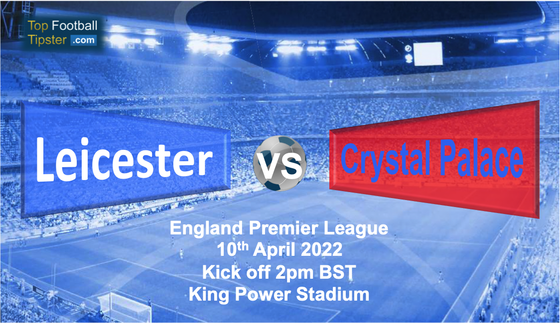 Leicester vs Crystal Palace: Preview & Prediction