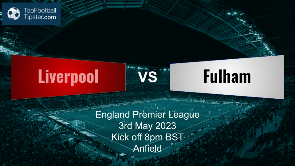 Liverpool vs Fulham: Preview & Prediction