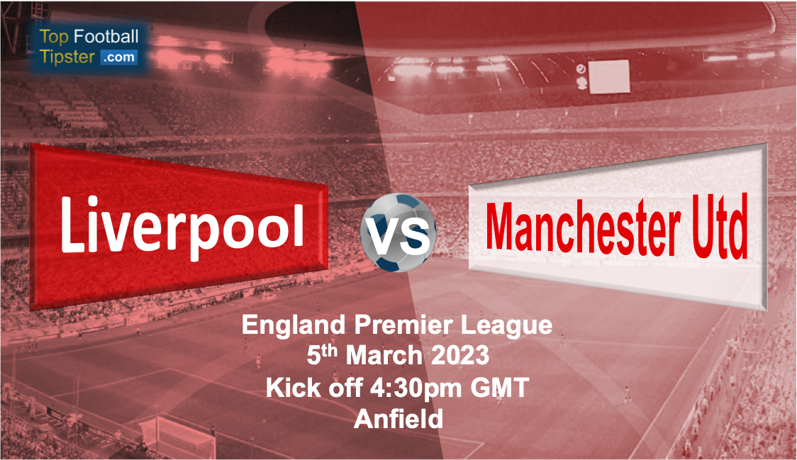 Liverpool vs Man Utd: Preview & Prediction