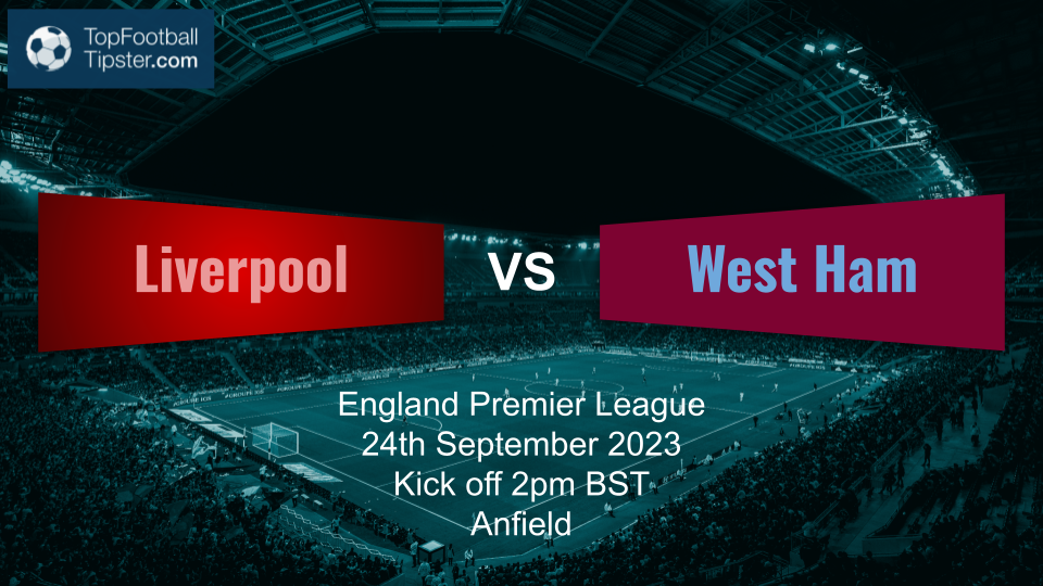 Liverpool vs West Ham: Preview & Prediction