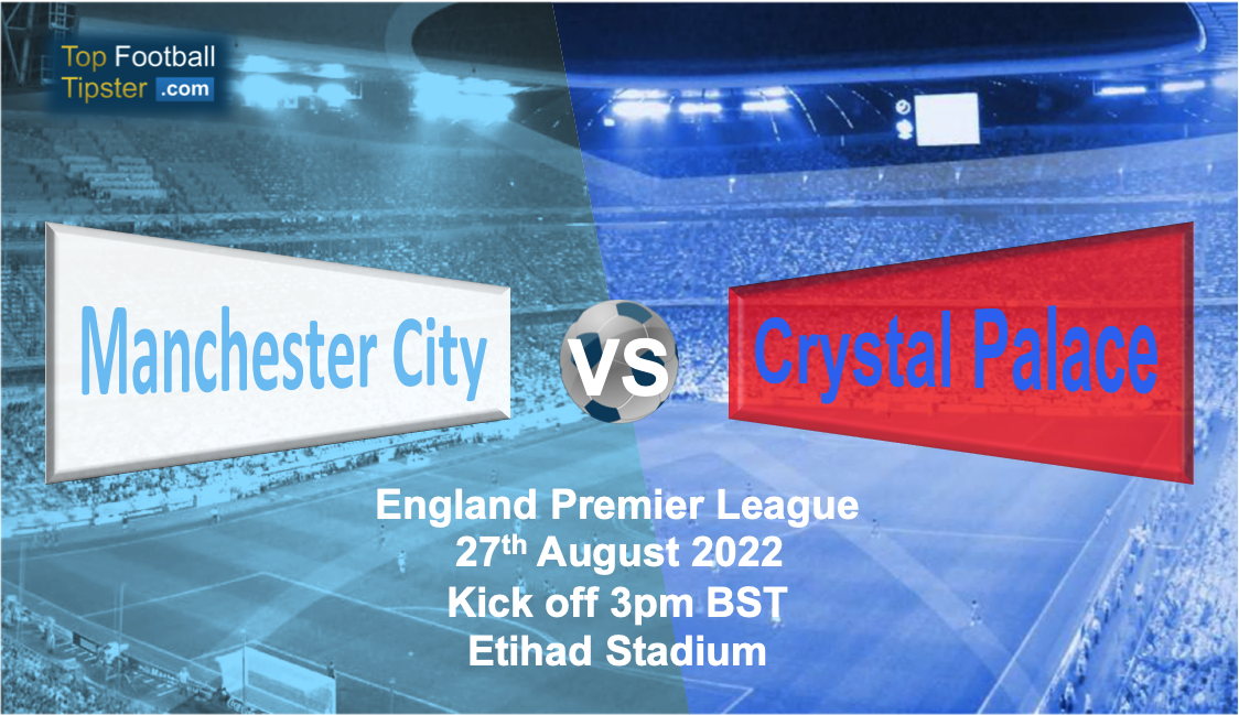 Man City vs Crystal Palace: Preview & Prediction
