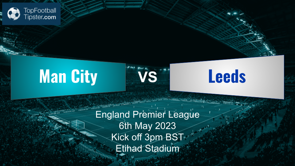 Man City vs Leeds: Preview & Prediction