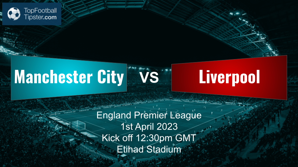 Man City vs Liverpool: Preview & Prediction