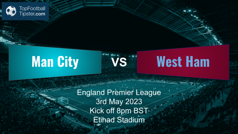Man City vs West Ham: Preview & Prediction