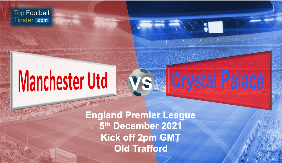 Man Utd vs Crystal Palace: Preview & Prediction