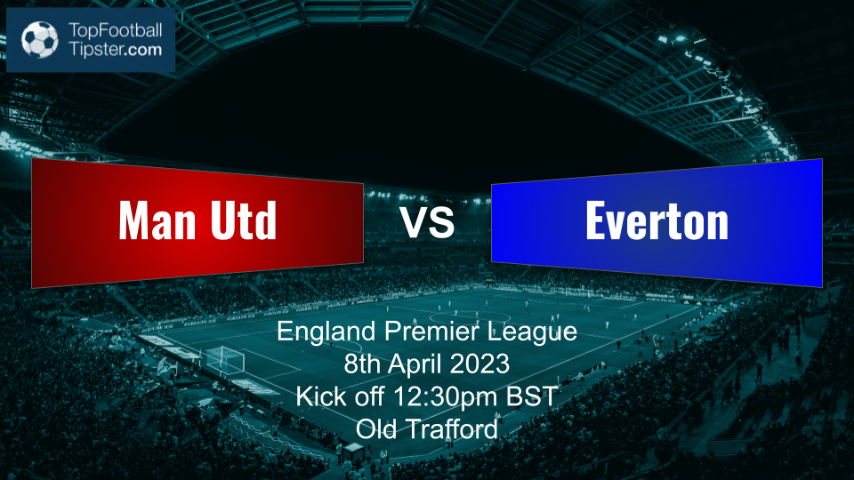 Man Utd vs Everton: Preview & Prediction