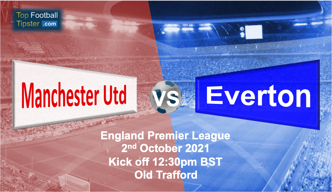 Man Utd vs Everton: Preview and Prediction